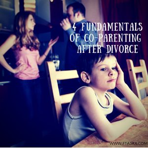 4 Fundamentals of Effective Co-parenting After Divorce