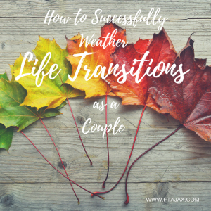 How to Successfully Weather Life Transitions as a Couple