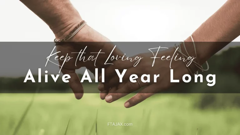 Keep that Loving Feeling Alive All Year Long