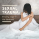 Sexual Trauma: Finding Hope in the Darkness