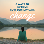 6 Ways To Improve How You Navigate Change | Individual, Relationship ...