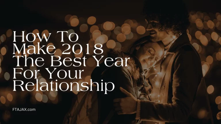 How To Make 2018 The Best Year For Your Relationship