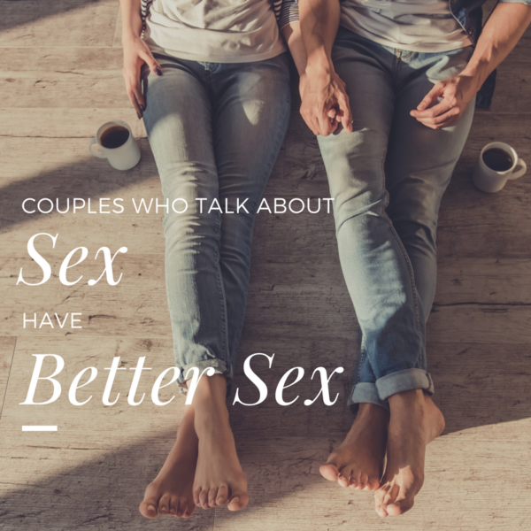 Couples Who Talk About Sex, Have Better Sex