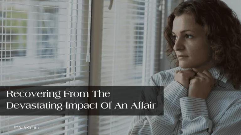 Recovering From The Devastating Impact Of An Affair