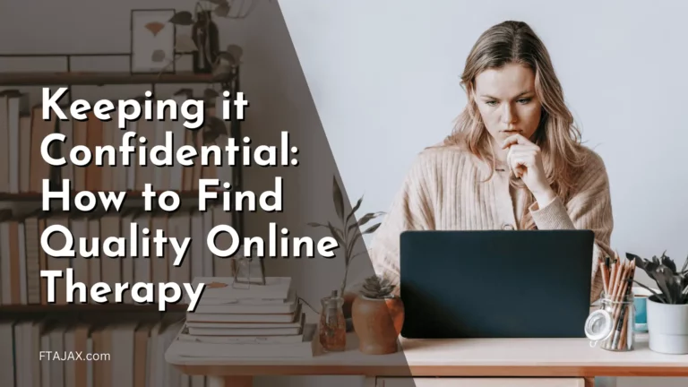 Keeping it Confidential: How to Find Quality Online Therapy