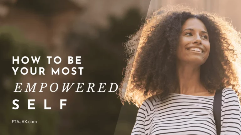 How To Be Your Most Empowered Self