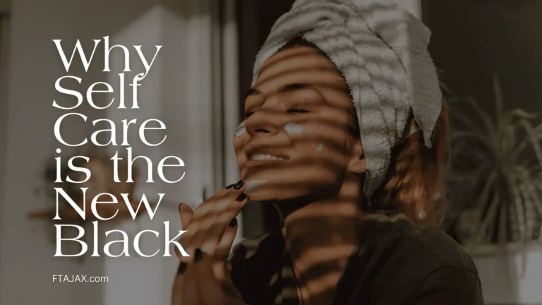 Why Self Care is the New Black