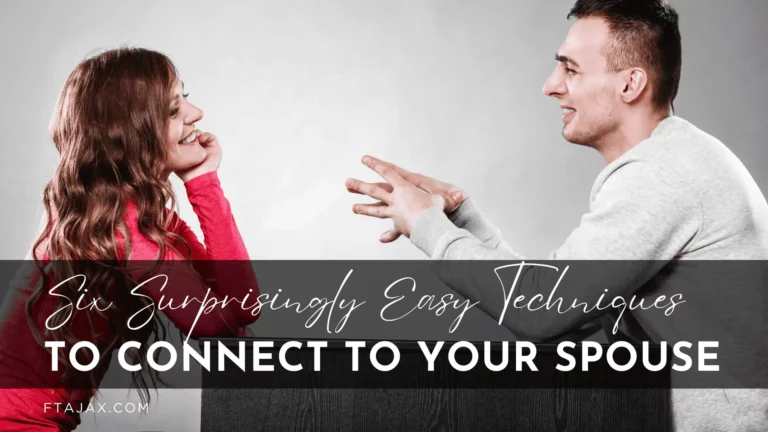 Six Surprisingly Easy Techniques to Connect to Your Spouse