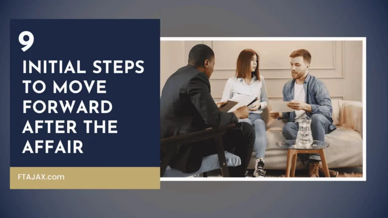 9 Initial Steps to Move Forward After the Affair