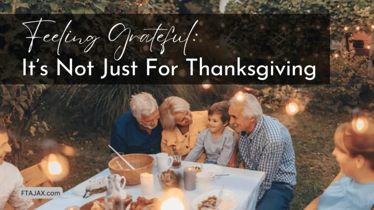 Feeling Grateful: It’s Not Just For Thanksgiving